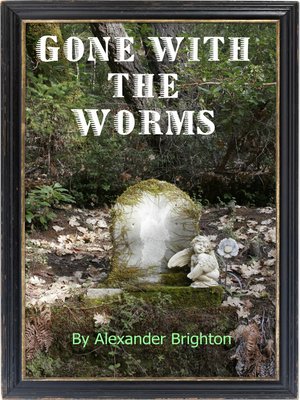 cover image of Gone with the Worms